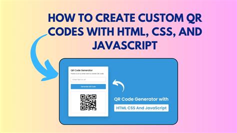 How To Create Custom QR Codes with HTML, CSS, and JavaScript - NerdyTutorials.Com