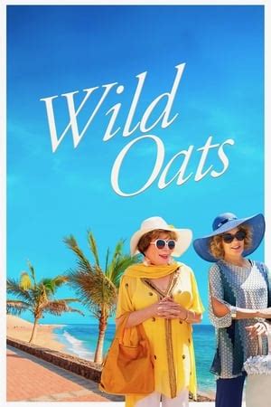 Wild Oats (2016) — The Movie Database (TMDb)