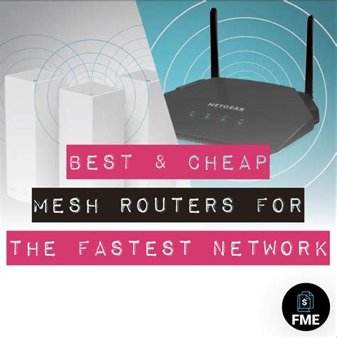 7 Best Cheap Mesh Routers For the Fastest Network (Reliable)