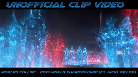 Worlds Collide - league of legends 2015 / Unofficial Music video - YouTube