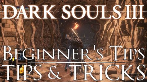 Dark Souls III: Beginner's Tips | Tips & Tricks - YouTube