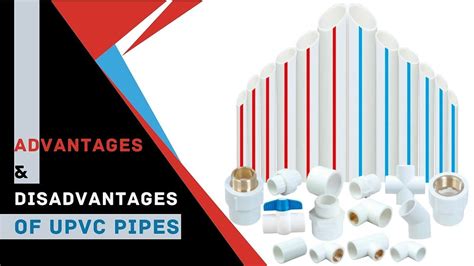 Advantages And Disadvantages Of uPVC Pipes