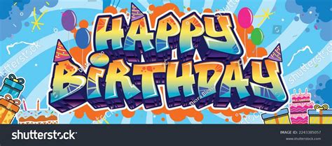 2,275 Graffiti Art Happy Birthday Images, Stock Photos & Vectors ...