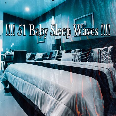 51 Baby Sleep Waves !!!! - Album by Best Relaxing SPA Music | Spotify