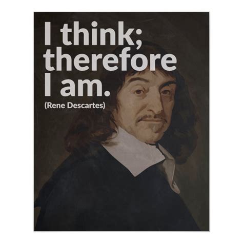 I think; therefore I am Poster | Zazzle