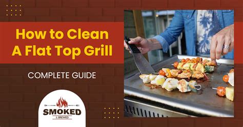 How To Clean A Flat Top Grill [Complete Guide]