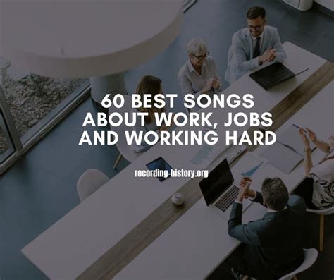 60 Best Songs About Work, Jobs And Working Hard (2024)