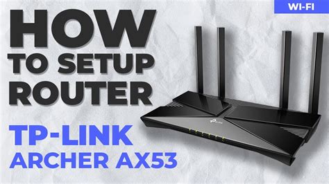 How to Setup TP-Link Archer AX53 - YouTube