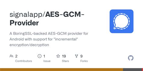 GitHub - signalapp/AES-GCM-Provider: A BoringSSL-backed AES-GCM provider for Android with ...