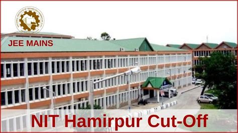 NIT Hamirpur Cut-off 2021 - Get Qualifying Marks, Previous Year Cut Off