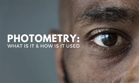 Photometry: What is it and How is it Used – Gamma Scientific