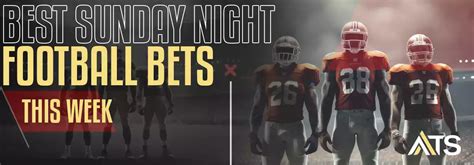 SNF Best Bets - Sunday Night Football Pick & Prediction