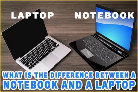 What Is The Difference Between A Notebook And A Laptop?