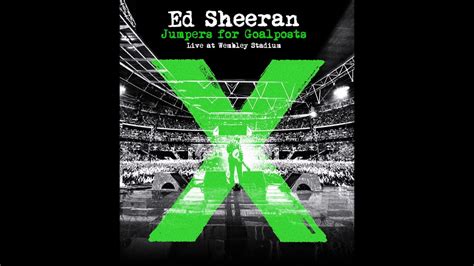 Ed Sheeran - Dont (Live from Wembley/Jumpers For Goalposts) - YouTube