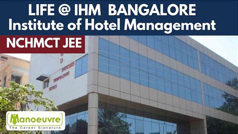 NCHMCT JEE - LIFE @ IHM BANGALORE (The Institute of Hotel Management, Catering Technology ...