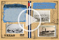 Calhoun County History Documentary | Texas History