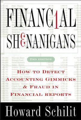 Financial Shenanigans: How to Detect Accounting Gimmicks & Fraud in ...