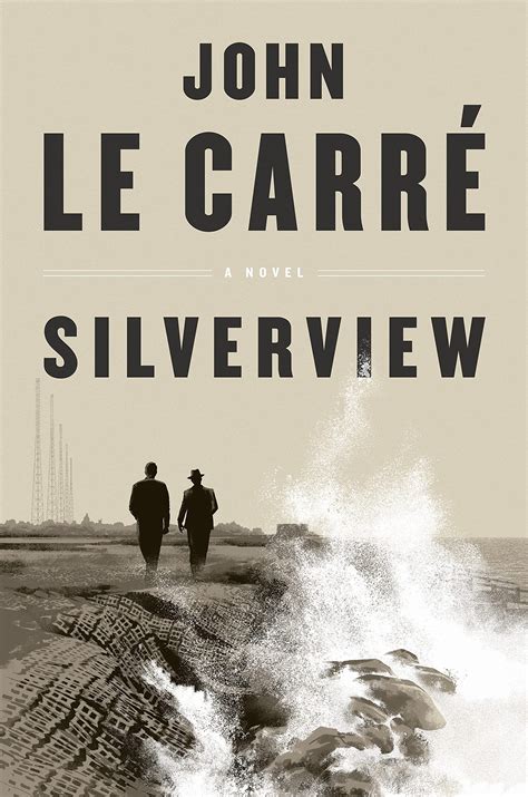 Silverview by John Le Carré — Open Letters Review