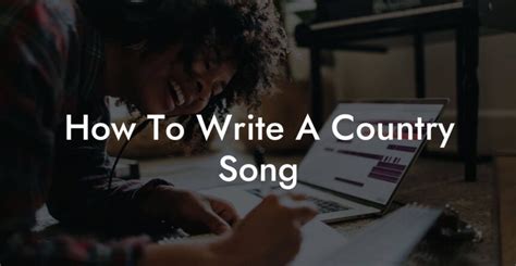 How To Write A Country Song - Lyric Assistant