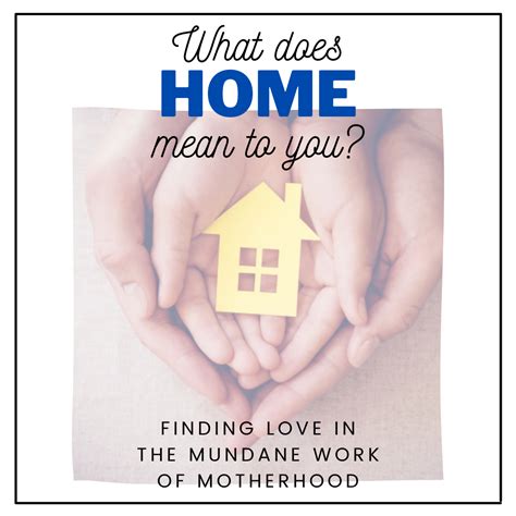 Finding Love in the Mundane Work of Motherhood — Places We Call Home