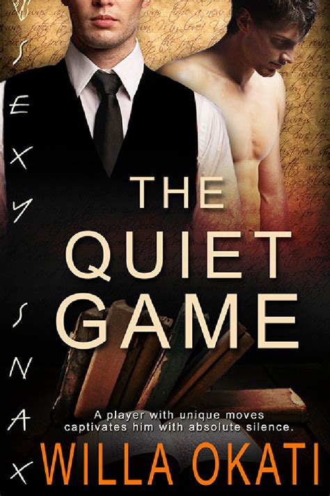 The Quiet Game by Willa Okati