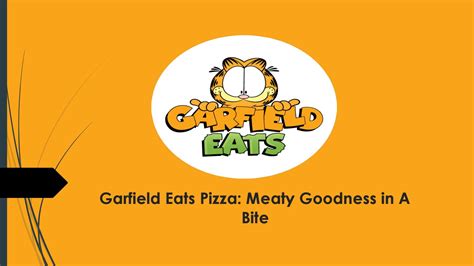 Garfield Eats Pizza Meaty Goodness in A Bite by GarfieldEATS Toronto - Issuu