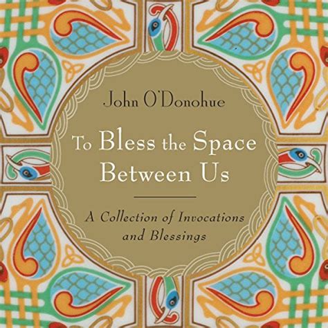 To Bless the Space Between Us (Audio Download): John O'Donohue, Aine ...