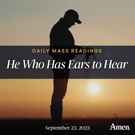 He Who Has Ears to Hear - September 23 - Amen