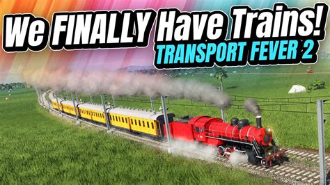 We're FINALLY Getting TRAINS! | Transport Fever 2 (Part 6) - YouTube