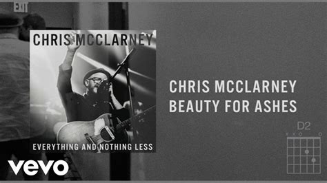 Chris McClarney - Beauty For Ashes (Live/Lyrics And Chords) | Lyrics and chords, Lyrics to live ...