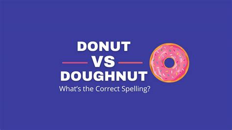 Donut vs Doughnut: What's the Correct Spelling? - Capitalize My Title