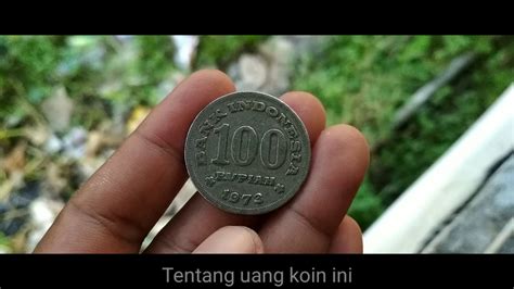 Uang Rupiah Koin 100 Tahun 1973 - YouTube