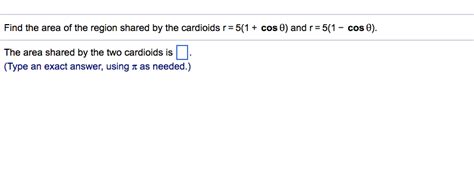 Solved Find the area of the region shared by the cardioids r | Chegg.com