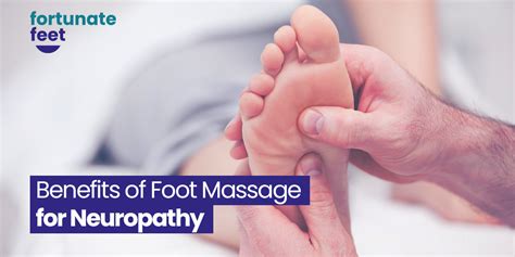 Benefits of Foot Massage for Neuropathy - Fortunate Feet