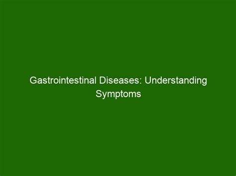 Gastrointestinal Diseases: Understanding Symptoms and Treatment Options ...