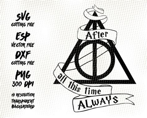 Deathly hallows After all this time Always Harry Potter