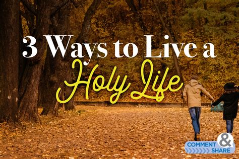 3 Ways to Live a Holy Life - KCM Blog