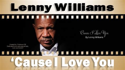 Lenny Williams - Cause I Love You [Lyrics] - YouTube