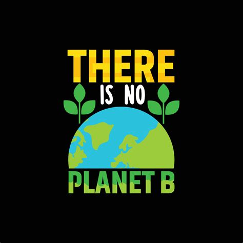 There is no planet B vector t-shirt design. Happy earth day t-shirt ...