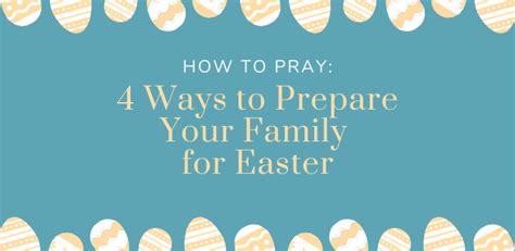 HOW TO PRAY: 4 Ways to Prepare Your Family for Easter