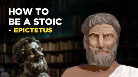 How To Be A Stoic - Epictetus (Stoicism) - YouTube