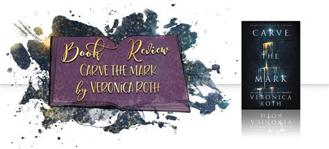 Carve the Mark by Veronica Roth | Book Review - Jenniely