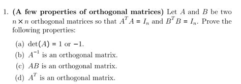 Solved 1. (A few properties of orthogonal matrices) Let A | Chegg.com