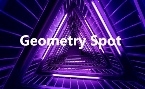 Unveiling the Wonders of the Geometry Spot