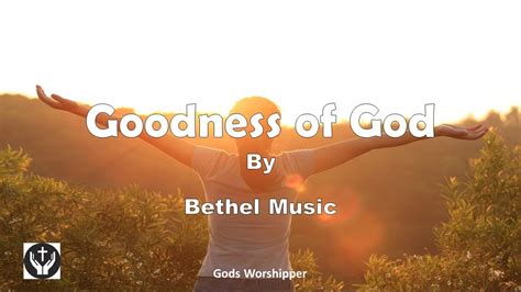 Goodness of God by Bethel Music (With Lyrics) - YouTube