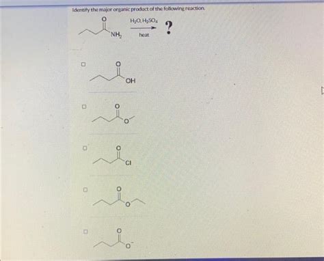 Solved Identify the major organic product of the following | Chegg.com