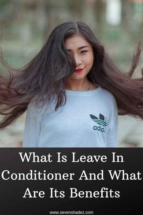 What is leave in conditioners and what are its benefits for your hair | Leave in conditioner ...