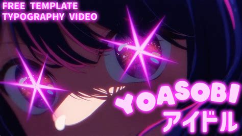 FREE TEMPLATE VIDEO FOR YOASOBI - アイドル (IDOL) [Free assets for Vtuber/Vsinger/Utaite] Oshi no Ko ...