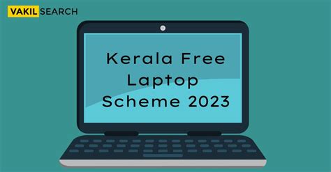 Kerala Free Laptop Scheme 2023 - Vakilsearch