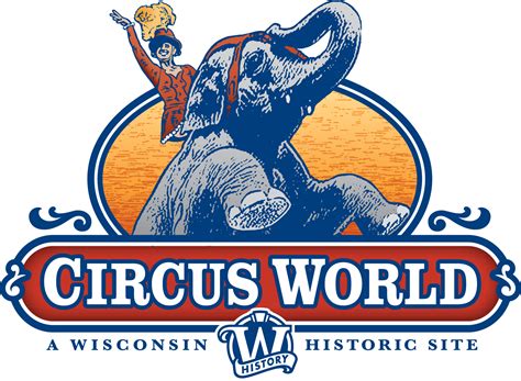 Support Circus World Museum - Wisconsin Historical Society